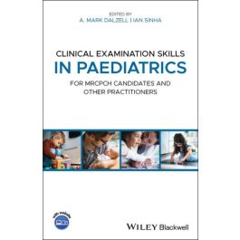Clinical Examination Skills in Paediatrics: For MRCPCH Candidates and Other Practitioners, 1st Edition