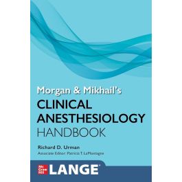 Morgan and Mikhail's Clinical Anesthesiology Handbook, 1st Edition