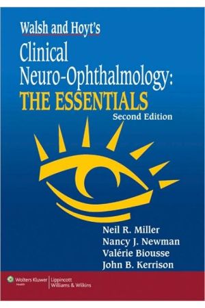 Walsh & Hoyt's Clinical Neuro-Ophthalmology: The Essentials, 2nd edition