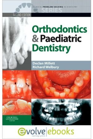 Clinical Problem Solving in Orthodontics and Paediatric Dentistry Text and Evolve eBooks Package, 2nd Edition 