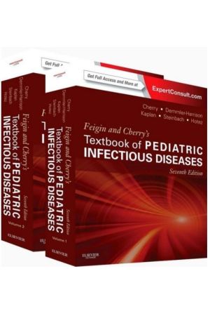 Feigin and Cherry's Textbook of Pediatric Infectious Diseases, 7th Edition: Expert Consult - Online and Print, 2-Volume Set