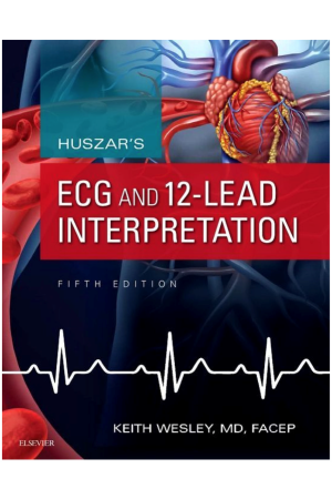 Huszar's ECG and 12-Lead Interpretation, 5th edition