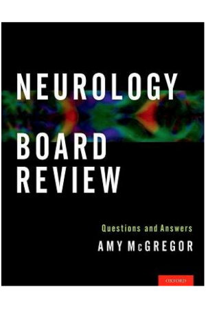 Neurology Board Review: Questions and Answers, 1st Edition