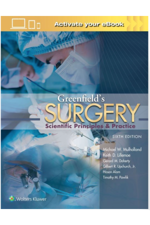 Greenfield's Surgery: Scientific Principles and Practice, 6th Edition